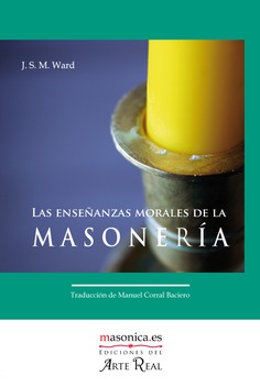 Las enseñanzas morales de la masonería Las enseñanzas morales de la masonería