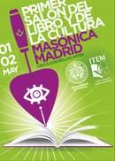 I SALÓN DEL LIBRO Y DE LA CULTURA MASÓNICA (MADRID, 1 Y 2 DE MAYO)