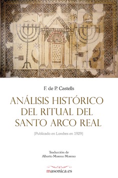 Análisis histórico del Ritual del Santo Arco Real Análisis histórico del Ritual del Santo Arco Real
