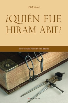 ¿Quién fue Hiram Abif? ¿Quién fue Hiram Abif?