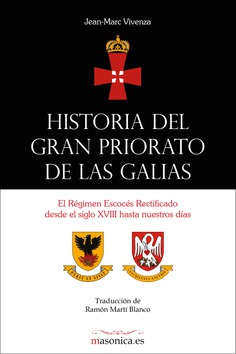 Historia del Gran Priorato de las Galias Historia del Gran Priorato de las Galias