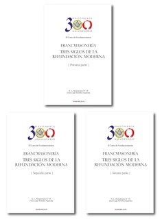 Francmasonería: tres siglos de la refundación moderna Francmasonería: tres siglos de la refundación moderna