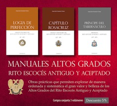 Manuales de los Altos Grados del Rito Escocés Antiguo y Aceptado Manuales de los Altos Grados del Rito Escocés Antiguo y Aceptado