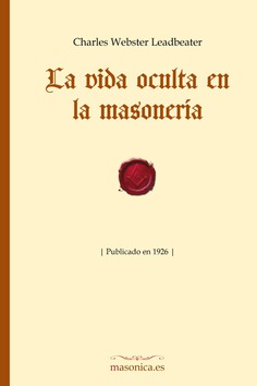 La vida oculta en la masonería La vida oculta en la masonería