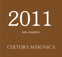 CULTURA MASÓNICA 2011 CULTURA MASÓNICA 2011
