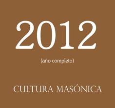 CULTURA MASÓNICA 2012 CULTURA MASÓNICA 2012