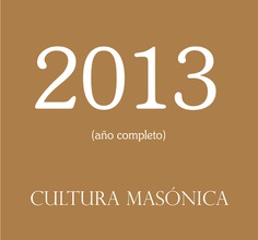 CULTURA MASÓNICA 2013 CULTURA MASÓNICA 2013