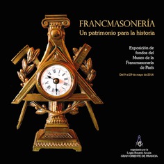 Francmasonería. Un patrimonio para la historia Francmasonería. Un patrimonio para la historia