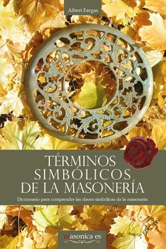 Términos simbólicos de la masonería Términos simbólicos de la masonería