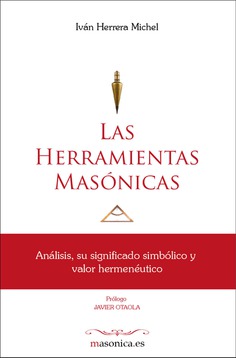 Las herramientas masónicas Las herramientas masónicas