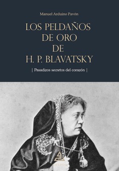 Los peldaños de oro de H.P. Blavatsky Los peldaños de oro de H.P. Blavatsky