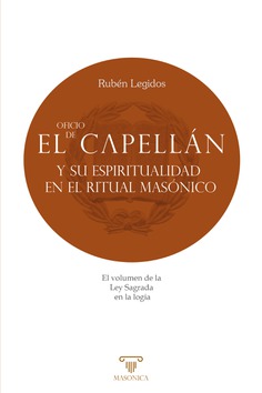 El oficio de Capellán y su espiritualidad en el ritual masónico El oficio de Capellán y su espiritualidad en el ritual masónico