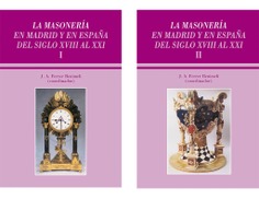 La masonería en Madrid y en España del siglo XVIII al XXI