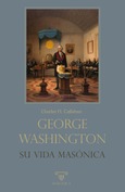 George Washington. Su vida masónica