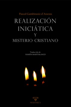 Realización iniciática y misterio cristiano Realización iniciática y misterio cristiano
