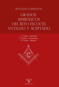 Rituales completos | Grados Simbólicos del Rito Escocés Antiguo y Aceptado