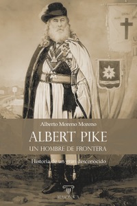 Albert Pike, un hombre de frontera
