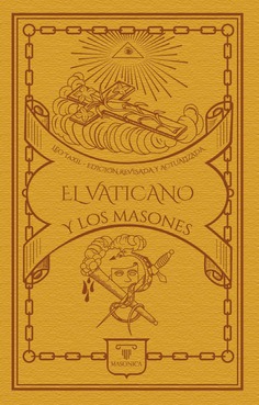 El Vaticano y los masones El Vaticano y los masones