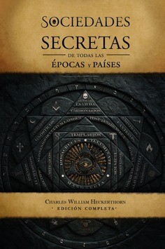 Sociedades secretas de todas las épocas y países Sociedades secretas de todas las épocas y países