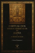 Portada de: O Ritual dos Irmãos Herméticos do Egito e A Ordem de Elias