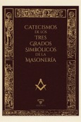 Portada de: Catecismos de los tres grados simbólicos de la masonería