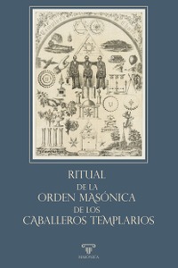 Ritual de la Orden Masónica de los Caballeros Templarios