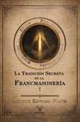 La tradición secreta en la francmasonería (Volumen I)