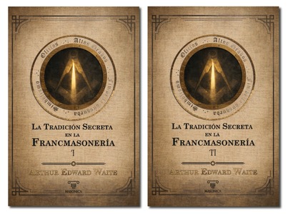 La tradición secreta en la francmasonería (Volúmenes I y II)