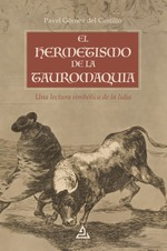 El hermetismo de la tauromaquia