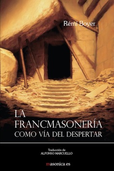 La Francmasonería como vía del despertar La Francmasonería como vía del despertar
