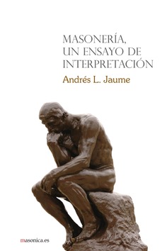 Masonería, un ensayo de interpretación Masonería, un ensayo de interpretación