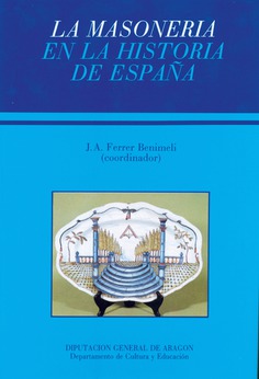 La masonería en la historia de España La masonería en la historia de España