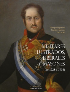Militares ilustrados, liberales y masones Militares ilustrados, liberales y masones