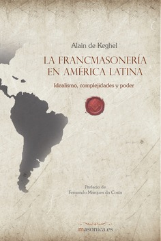 La francmasonería en América Latina La francmasonería en América Latina