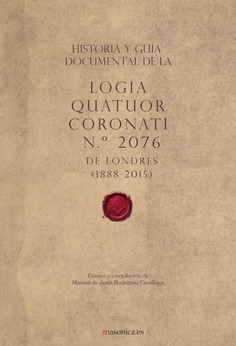 Historia y guía documental de la Logia Quatuor Coronati n.º 2076 de Londres
