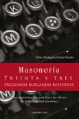 MASONERIA. Treinta y tres preguntas buscando respuesta