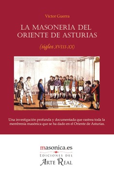 La masonería del Oriente de Asturias La masonería del Oriente de Asturias