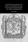 Catecismos masónicos para la instrucción de los masones españoles de ambos hemisferios