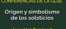 Conferencia: Origen y simbolismo de los solsticios