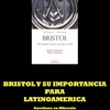 BRISTOL Y SU IMPORTANCIA PARA LATINOAMERICA 